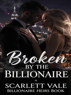 cover image of Broken by the Billionaire